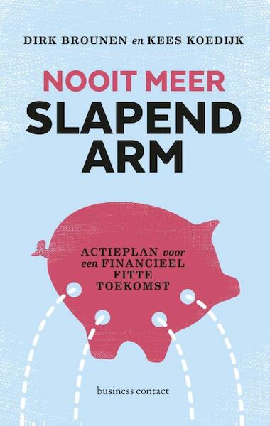 Nooit meer slapend arm - Dirk Brounen, Kees Koedijk (ISBN 9789047010258)