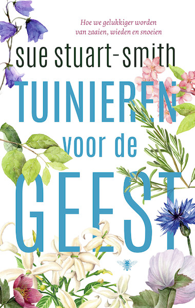Tuinieren voor de geest - Sue Stuart-Smith (ISBN 9789023450092)