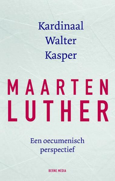 Martin Luther - Walter Kasper (ISBN 9789089721730)