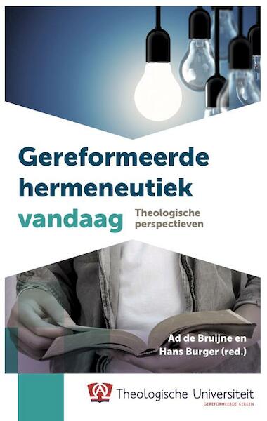 Gereformeerde hermeneutiek vandaag - (ISBN 9789055605330)