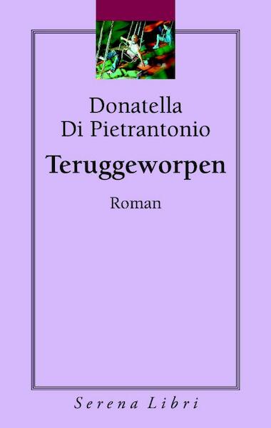 Teruggeworpen - Donatella Di Pietrantonio (ISBN 9789076270968)