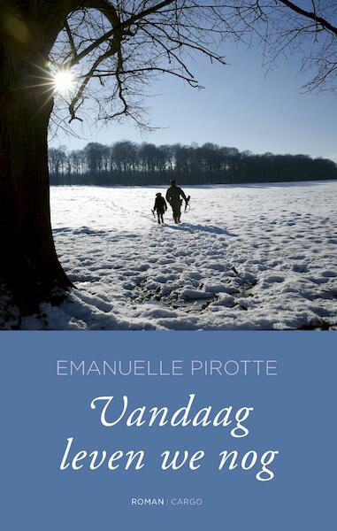 Vandaag leven we nog - Emmanuelle Pirotte (ISBN 9789023473220)