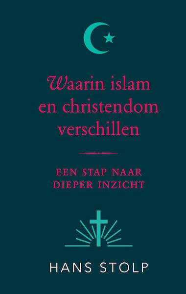 Waarin islam en christendom verschillen - Hans Stolp (ISBN 9789020214475)