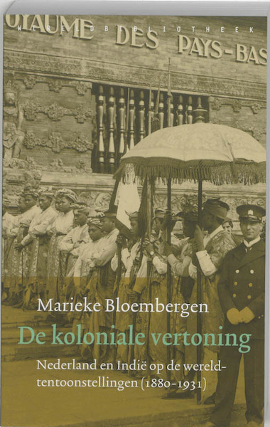 De koloniale vertoning - Marieke Bloembergen (ISBN 9789028419254)