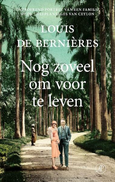 Nog zoveel om voor te leven - Louis de Bernières (ISBN 9789029526173)