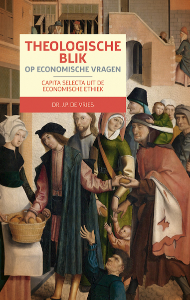 Theologische blik op economische vragen - Jurn de Vries (ISBN 9789463690195)