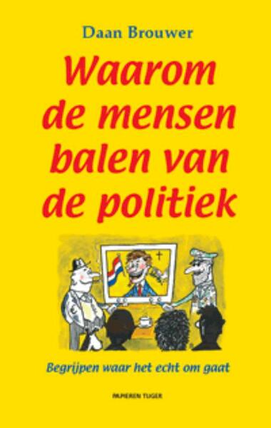 Waarom de mensen balen van de politiek - Daan Brouwer (ISBN 9789067282505)