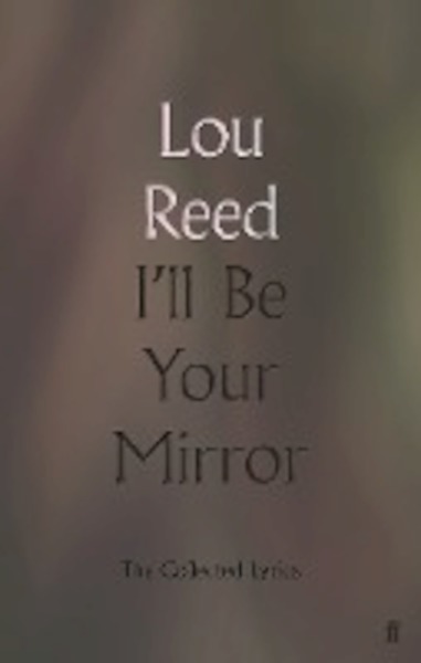 I'll Be Your Mirror - Lou Reed (ISBN 9780571345991)