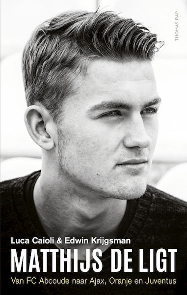 Matthijs de Ligt - Luca Caioli, Edwin Krijgsman (ISBN 9789400406964)
