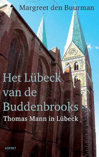 Het Lübeck van de Buddenbrooks - Margreet den Buurman (ISBN 9789464241167)