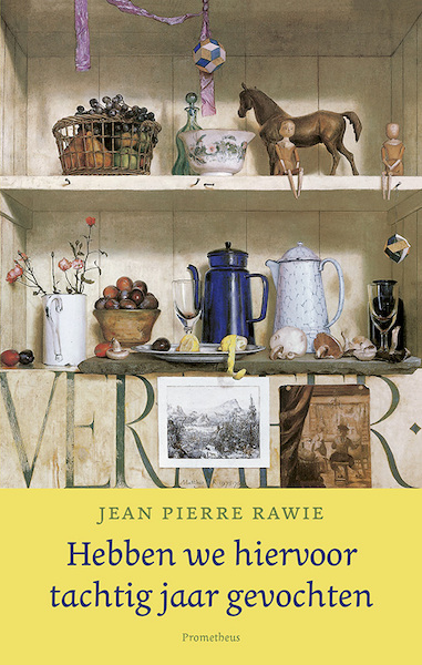 Hebben we hiervoor tachtig jaar gevochten - Jean Pierre Rawie (ISBN 9789044651690)