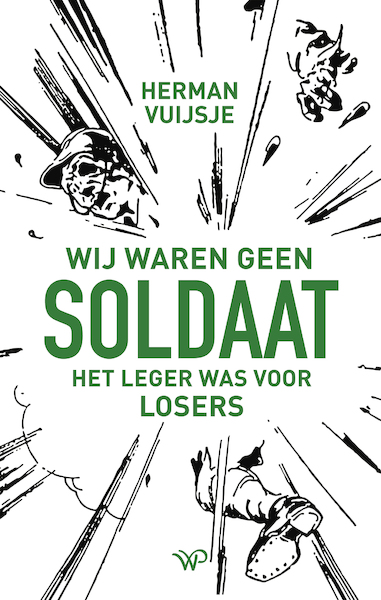 Wij waren geen soldaat - Herman Vuijsje (ISBN 9789464560770)