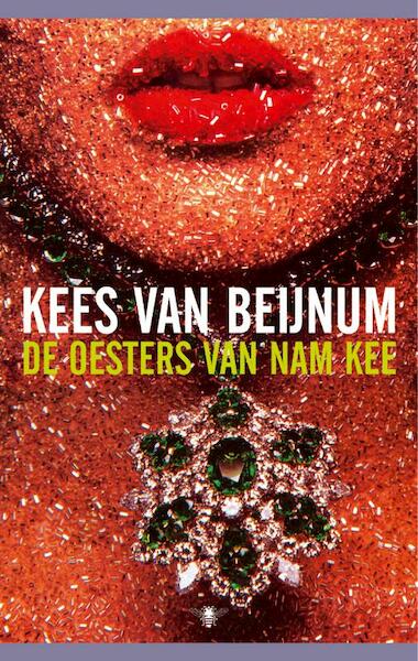 De oesters van Nam Kee - Kees van Beijnum (ISBN 9789023419006)
