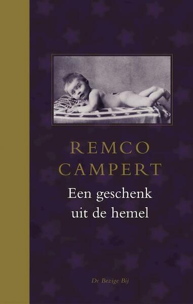 Een geschenk uit de hemel - Remco Campert (ISBN 9789023422365)