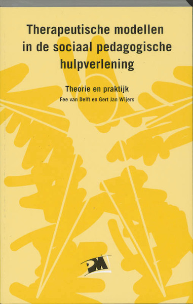 Therapeutische modellen in de sociaal pedagogische hulpverlening - F. van Delft, Frans van Delft, G.J. Wijers (ISBN 9789024416493)