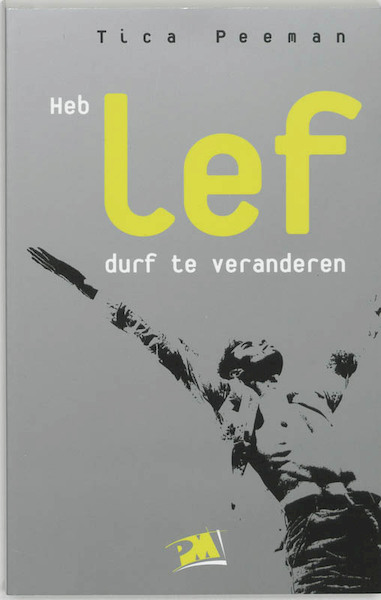 Heb LEF, durf te veranderen - T. Peeman (ISBN 9789024417308)