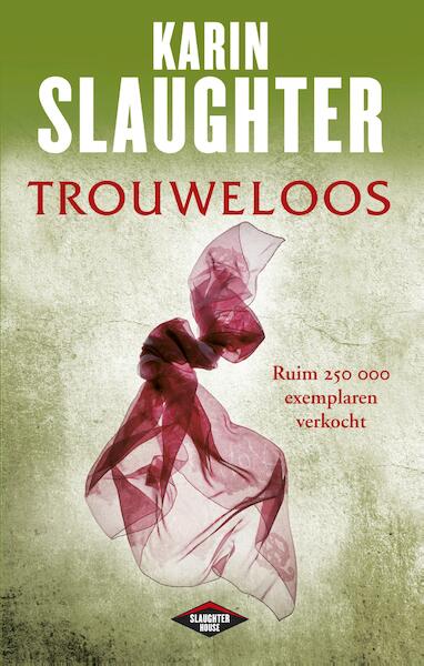 Trouweloos - Karin Slaughter (ISBN 9789023454687)