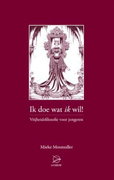 Ik doe wat ik wil - Mieke Mosmuller (ISBN 9789075240313)