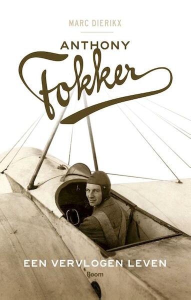 Anthony Fokker - Marc Dierikx (ISBN 9789089532848)
