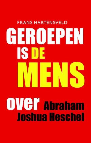 Geroepen is de mens - Frans Hartensveld (ISBN 9789043523516)