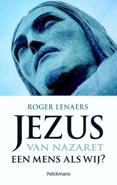Jezus van Nazaret. een mens als wij - Roger Lenaers (ISBN 9789028980938)