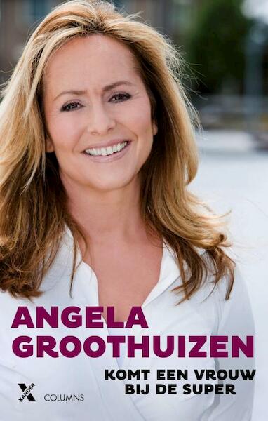 Komt een vrouw bij de super - Angela Groothuizen (ISBN 9789401604062)