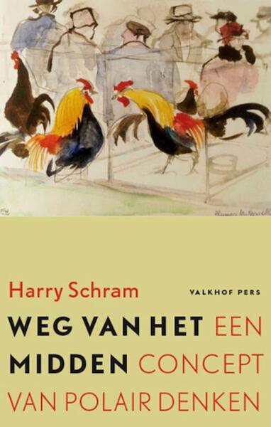 Weg van het midden - Harry Schram (ISBN 9789056254476)