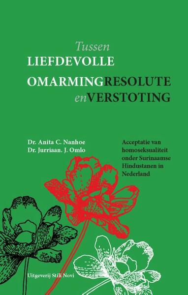 Tussen liefdevolle omarming en resolute verstoting. - Anita C. Nanhoe, Jurriaan J. Omlo (ISBN 9789078094869)