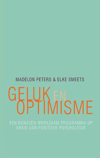 Geluk en optimisme - Madelon Peters, Elke Smeets (ISBN 9789057124884)