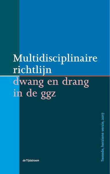 Multidisciplinaire richtlijn dwang en drang in de ggz - Lieuwe de Haan, Otto-Jan Bikker, Christien van der Hoeven, Irma de Hoop (ISBN 9789058980007)