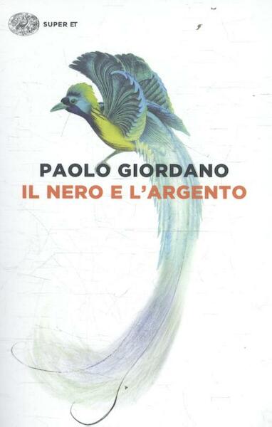 Il nero e l'argento - Paolo Giordano (ISBN 9788806233020)