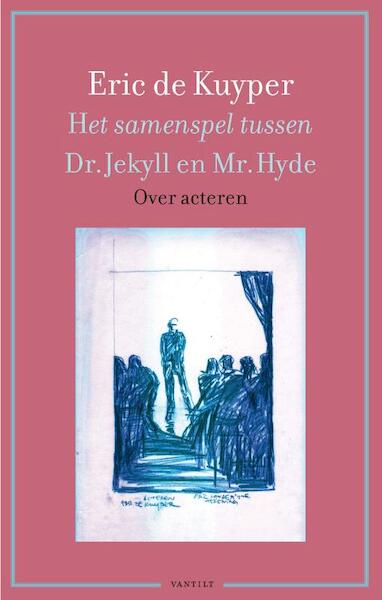Het samenspel tussen Dr. Jekyll en Mr. Hyde - Eric de Kuyper (ISBN 9789460043550)