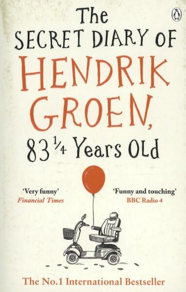 Secret Diary of Hendrik Groen, 831/4 Years Old - Hendrik Groen (ISBN 9781405924009)