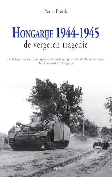 Hongarije 1944-1945 - Perry Pierik (ISBN 9789075323030)