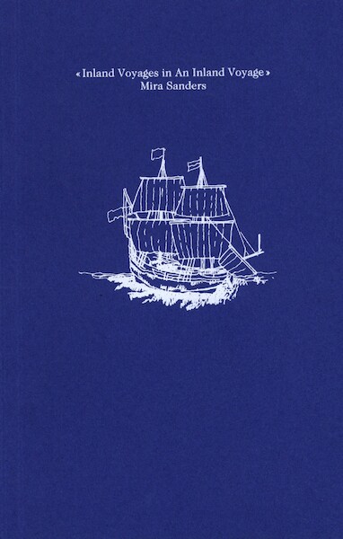 Inland Voyages - Mira Sanders, Sébastien Faucon, Ive Stevenheydens, Marie-Pascale Mira Sanders (ISBN 9789493045026)