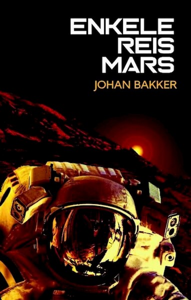 Enkele reis Mars - Johan Bakker (ISBN 9789463083843)