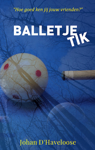 BALLETJE TIK - Johan D'HAVELOOSE (ISBN 9789493023765)