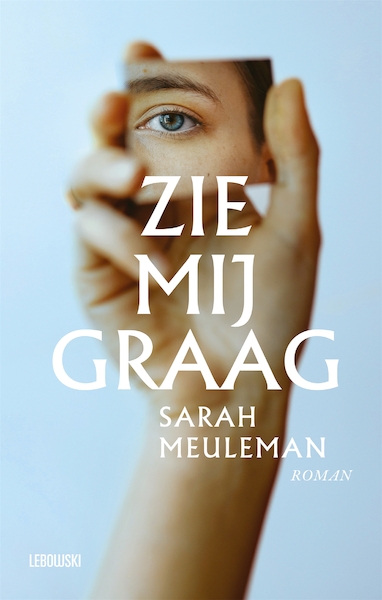 Zie mij graag - Sarah Meuleman (ISBN 9789048833290)