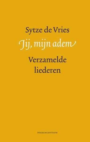 Jij, mijn adem - Sytze de Vries (ISBN 9789023967255)