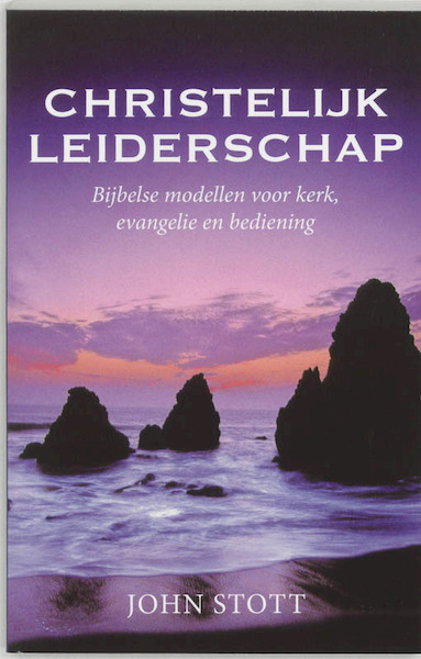 Christelijk leiderschap - John Stott (ISBN 9789063182731)