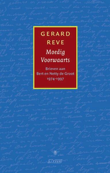 Moedig Voorwaarts - Gerard Reve (ISBN 9789020466966)