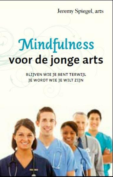 Mindfulness voor de jonge arts - Jeremy Spiegel (ISBN 9789020205459)