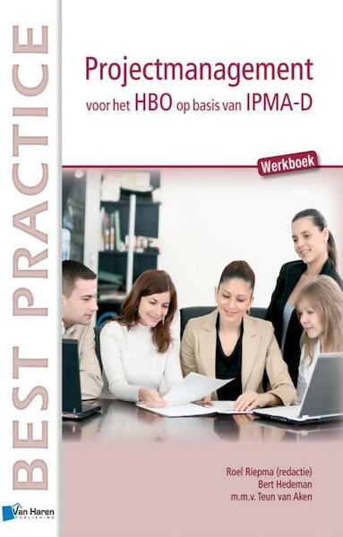 Projectmanagement op basis van IPMA-D / deel Werkboek - Bert Hedeman, Roel Riepma, Teun van Aken (ISBN 9789087539689)