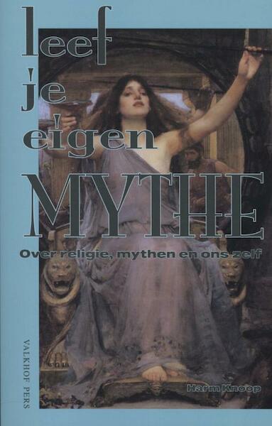 Leef je eigen mythe - Harm Knoop (ISBN 9789056253837)
