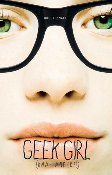 Geek girl (knap anders!) - Holly Smale (ISBN 9789025752897)
