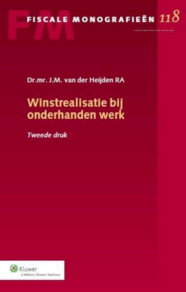 Winstrealisatie bij onderhanden werk binnen goed koopmansgebruik - J.M. van der Heijden (ISBN 9789013109245)