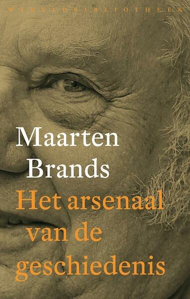 Het arsenaal van de geschiedenis - Maarten Brands (ISBN 9789028425392)