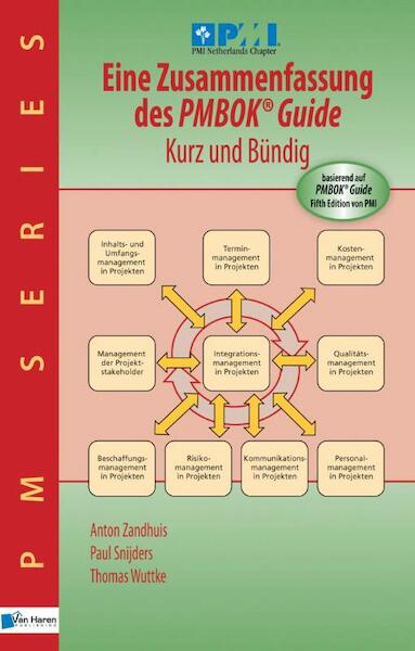 Eine Zusammenfassung des PMBOK® Guide ¿ Kurz und bündig - Paul Snijders, Thomas Wuttke, Anton Zandhuis (ISBN 9789087537289)