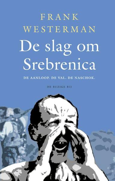 De slag om Srebrenica - Frank Westerman (ISBN 9789023492214)