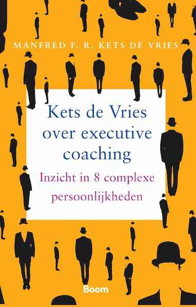 Kets de Vries over executive coaching - Manfred F.R. Kets de Vries (ISBN 9789462201613)